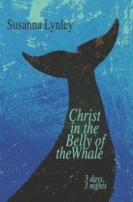 Susanna Lynley - Christ in the Belly of the Whale, Häftad