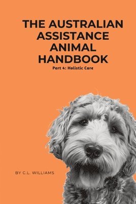 C L Williams - Australian Assistance Animal Handbook, Häftad