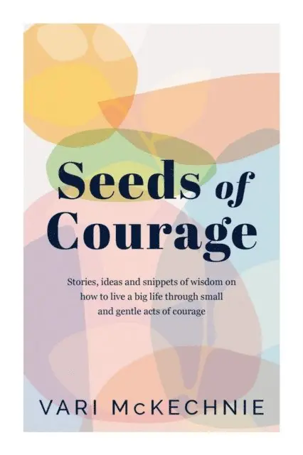 Vari McKechnie - Seeds of Courage, E-bok. Tillgänglighet: Lägg i varukorg