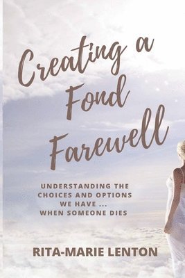 Rita-Marie Lenton - Creating a Fond Farewell, Häftad. Tillgänglighet: Lägg i varukorg