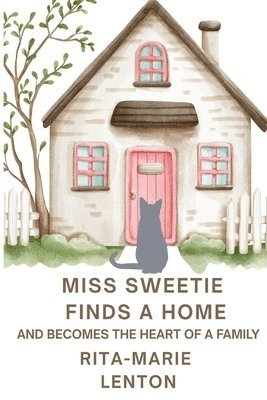 Miss Sweetie Finds a Home and becomes the heart of a family