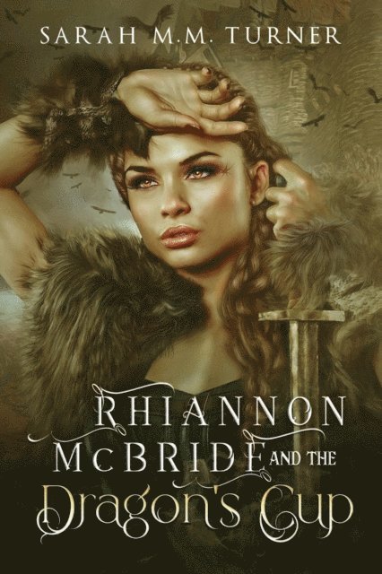 Sarah M.M. Turner, Gail Tagarro - Rhiannon McBride and the Dragon's Cup, E-bok