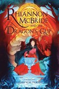 Rhiannon McBride and the Dragon's Cup