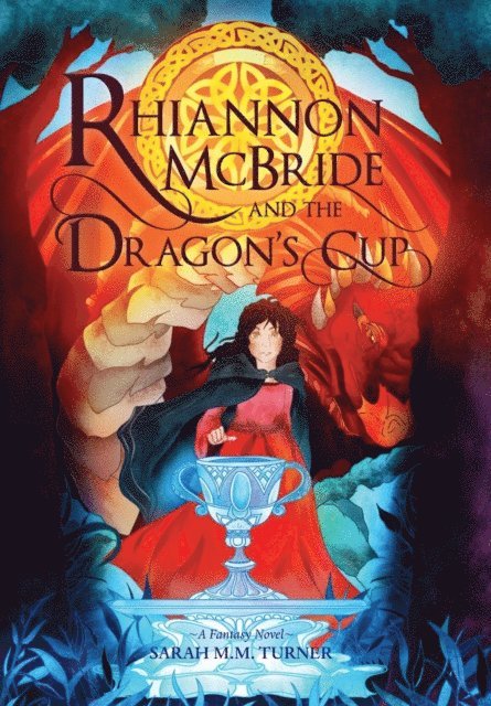 Sarah M.M. Turner, Gail Tagarro - Rhiannon McBride and the Dragon's Cup, E-bok
