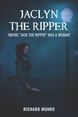 Richard Munro - Jaclyn the Ripper, Häftad. Tillgänglighet: Lägg i varukorg