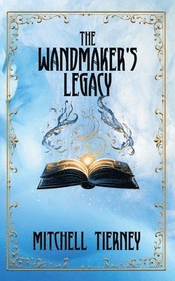 Mitchell Tierney - Wandmaker's Legacy, Häftad