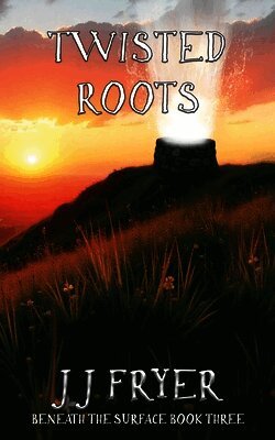 J J Fryer - Twisted Roots, Häftad