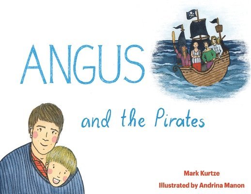 Mark Kurtze - Angus and the Pirates, Häftad