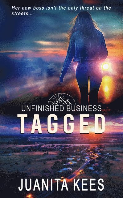 Juanita Kees - Tagged: A Small Town Romantic Suspense, E-bok