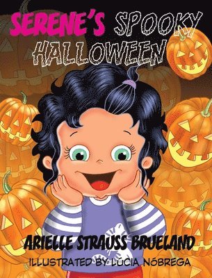Arielle Strauss Brueland - Serene's Spooky Halloween, Inbunden