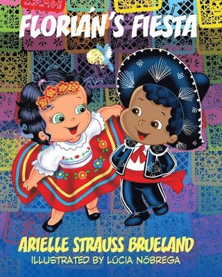 Arielle Strauss Brueland - Florián's Fiesta, Häftad