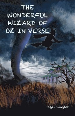 Nigel Clayton - Wonderful Wizard of Oz in Verse, Häftad