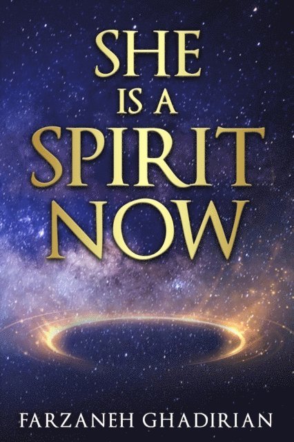 Farzaneh Ghadirian, ashley jane - She is a Spirit Now, E-bok