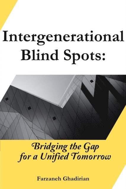 Farzaneh Ghadirian - Intergenerational Blind Spots, E-bok