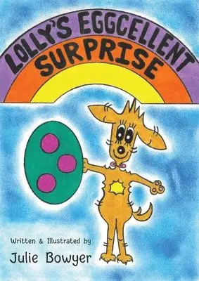 Julie Bowyer - Lolly's Eggcellent Surprise, Häftad. Tillgänglighet: Lägg i varukorg