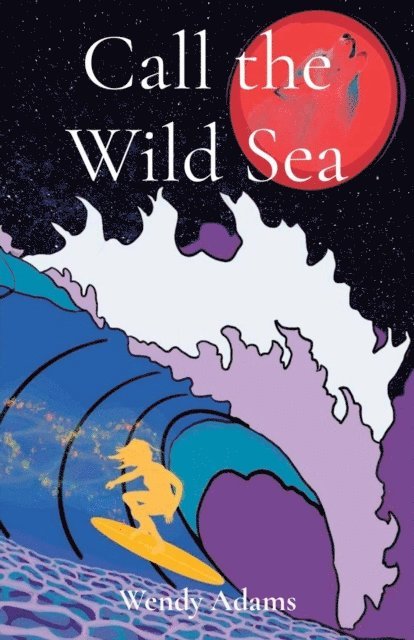 Wendy Adams - Call the Wild Sea, E-bok
