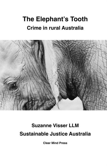 Suzanne Visser, Jonathan Smith - Elephant's Tooth, Crime in Rural Australia, E-bok