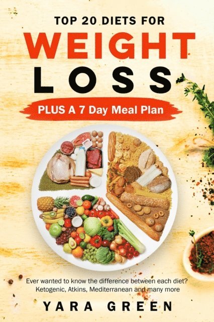 Yara Green - Top 20 Diets for Weight Loss Plus a 7 Day Meal Plan, E-bok. Tillgänglighet: Lägg i varukorg