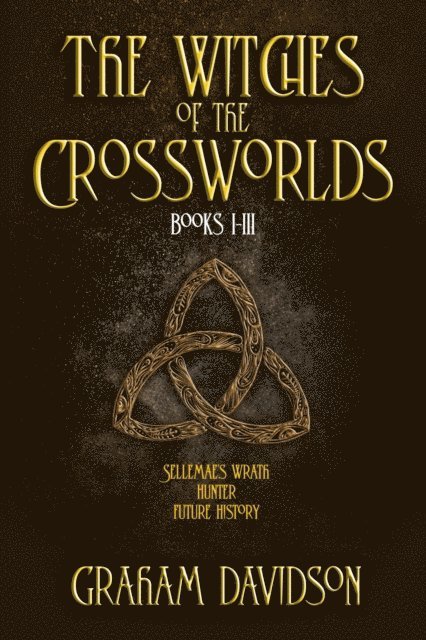 Graham Davidson - Witches of the Crossworlds Books I - III, E-bok