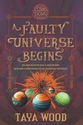 Faulty Universe Begins