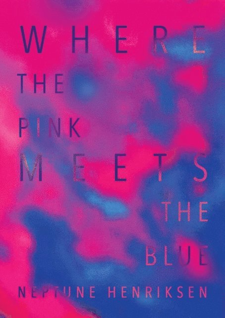 Neptune Henriksen - Where The Pink Meets The Blue, E-bok. Tillgänglighet: Lägg i varukorg