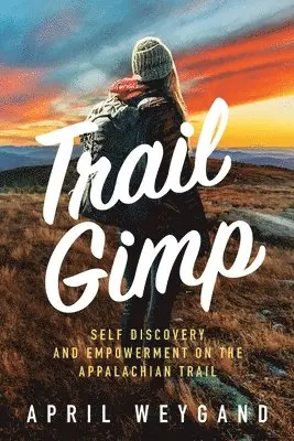 April Weygand - Trail Gimp, Häftad. Tillgänglighet: Lägg i varukorg