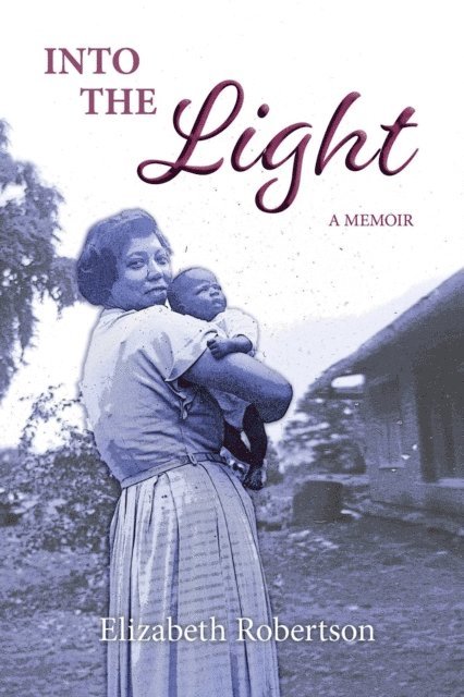 Elizabeth Robertson - Into the Light, E-bok
