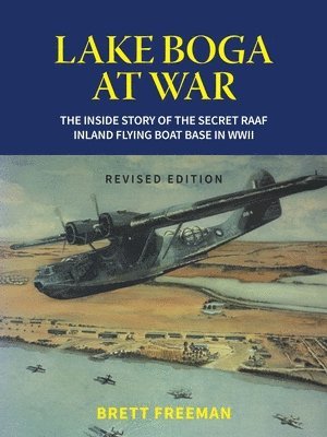 Brett Freeman - Lake Boga at War, Häftad