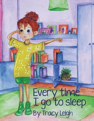 Tracy Leigh - Every Time I Go to Sleep, Häftad
