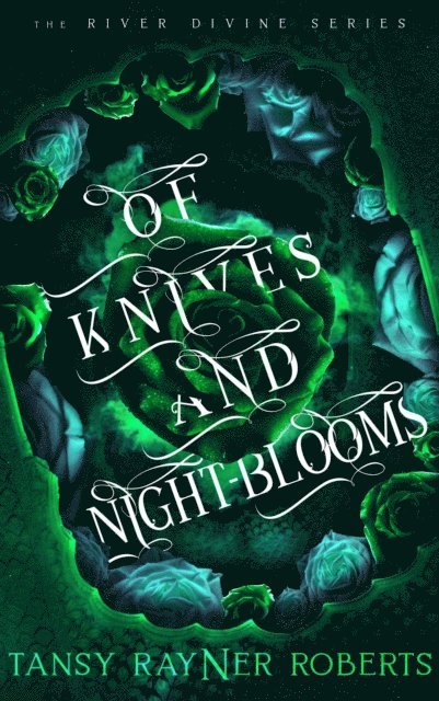 Tansy Rayner Roberts - Of Knives and Night-blooms, E-bok