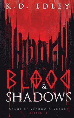 Hidden in Blood & Shadows