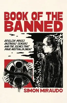 Book of the Banned: Devilish Movies, Dastardly Censors and the Scenes That Made Australia Sweat