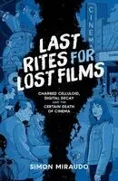 Simon Miraudo - Last Rites for Lost Films, Häftad. Tillgänglighet: Lägg i varukorg