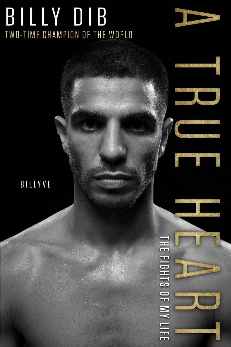 Billy Dib - True Heart: The Fights of My Life, Häftad