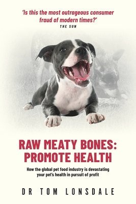 Tom Lonsdale - Raw Meaty Bones, Häftad