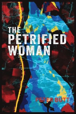 Peter Butt - Petrified Woman, Häftad. Tillgänglighet: Lägg i varukorg