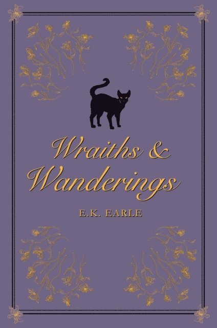 E.K Earle - Wraiths and Wanderings, E-bok