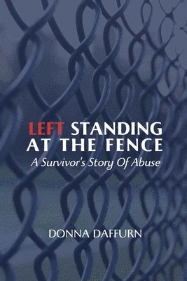 Donna Daffurn - Left Standing At The Fence, Häftad