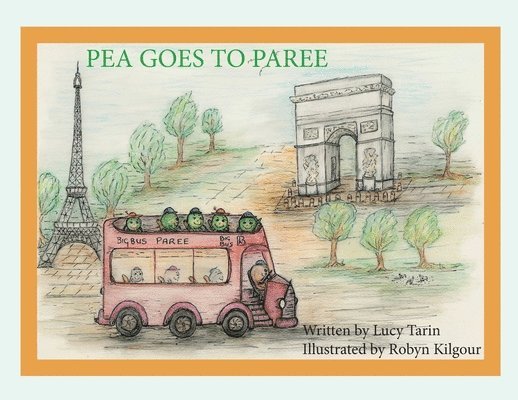 Lucy Tarin - Pea Goes to Paree, Häftad. Tillgänglighet: Lägg i varukorg