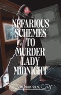 Nefarious Schemes to Murder Lady Midnight (Mos Labs)
