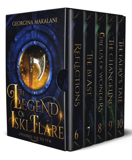 Georgina Makalani - Legend of Iski Flare: Episodes Six to Ten, E-bok