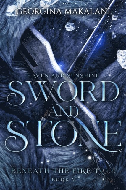 Georgina Makalani - Sword and Stone: Haven and Sunshine, E-bok