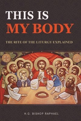 H G Bishop Raphael - This Is My Body, Häftad