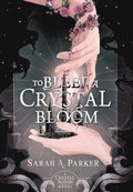 To Bleed a Crystal Bloom