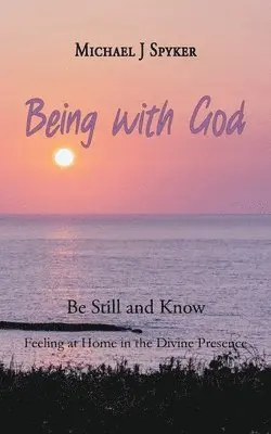 Michael J Spyker - Being with God, Häftad. Tillgänglighet: Lägg i varukorg