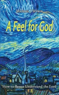 Michael J Spyker - Feel for God, Häftad. Tillgänglighet: Lägg i varukorg