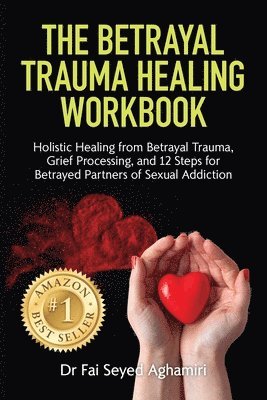 Fai Seyed Aghamiri - Betrayal Trauma Healing Workbook, Häftad. Tillgänglighet: Lägg i varukorg