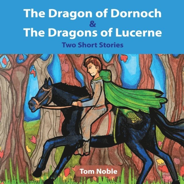 Tom Noble - Dragon of Dornoch and The Dragons of Lucerne, E-bok