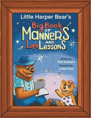Matt Graham - Little Harper Bear's Big Book of Manners and Life Lessons, Häftad