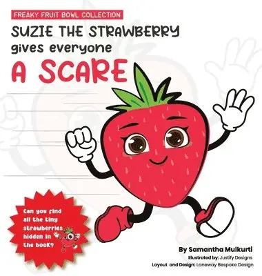 Samantha B Mulkurti - Suzie the strawberry gives everyone a scare, Inbunden. Tillgänglighet: Lägg i varukorg